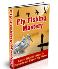 Fly Fishing Mastery